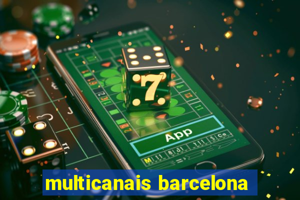 multicanais barcelona